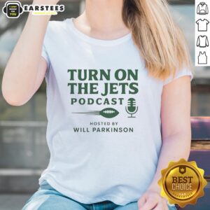 Pretty Turn On The Jets Podcast logo on a ladies tee, hosted by Will Parkinson, featuring vibrant design and colors.