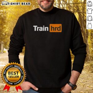 Top Train HRD logo parody sweatshirt featuring a unique design for fitness enthusiasts and humor lovers.