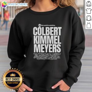 Top USA The World Is Watching sweatshirt featuring Colbert, Kimmel, and Meyers, showcasing a stylish, humorous design.