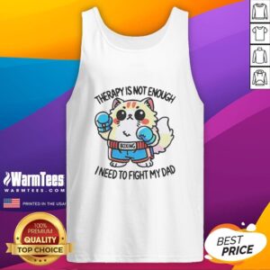 Funny tank top featuring a boxing cat, captioned 'Therapy is Not Enough, I Need to Fight My Dad' for pet lovers.