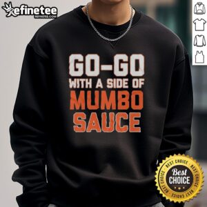 Official Go-Go With A Side Of Mumbo Sauce sweatshirt featuring vibrant design and cozy fit, perfect for fans.