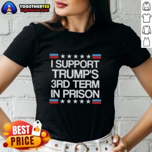 Top I Support Trump's 3rd Term in Prison Retro Flag Ladies Tee showcasing a stylish design for political statement wear.