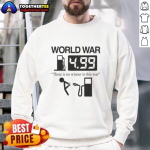 Awesome World War sweatshirt featuring a powerful message: 'There Is No Winner In This War' for peace advocates.