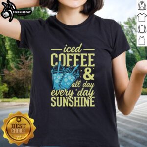 Good iced coffee and sunshine summer vibes ladies tee, perfect for warm days and casual outings.