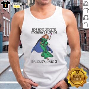 Awesome Not Now Sweetie Mommy's Playing Baldur's Gate 3 Tank Top featuring a fun gaming design for moms.