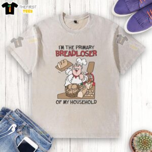Alt Text: Pretty I'm the Primary Breadloser of My Household washed t-shirt displayed on a hanger, showcasing a fun, humorous design.