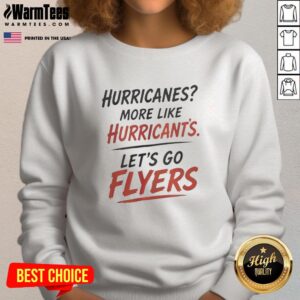 Hot Philadelphia Flyers Hurricanes sweatshirt with playful 'Hurricants' design, perfect for Flyers fans. Let's go Flyers!