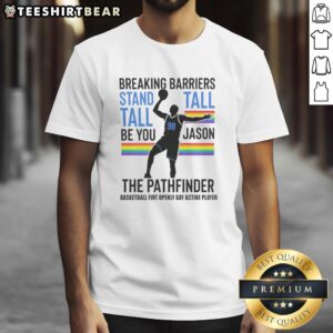 Alt Text: Good Jason 98 The Pathfinder Breaking Barriers Stand Tall T-Shirt featuring a bold design and inspiring message.