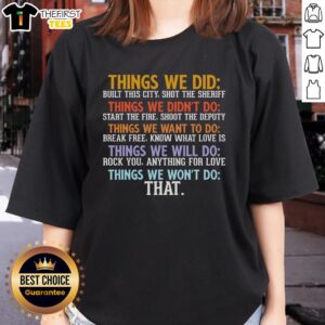 Alt Text: Sarcastic ladies tee featuring 'Good Things We Did, Didn't Want, Will, Won't Do' text design, perfect for witty fashion.