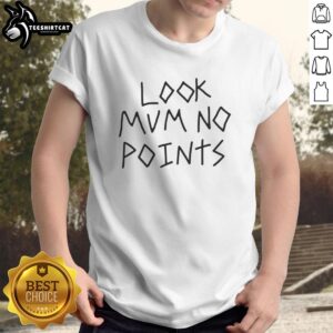 Pretty Look Mum No Points T-Shirt featuring a stylish design, perfect for casual outings and trendy fashion statements.