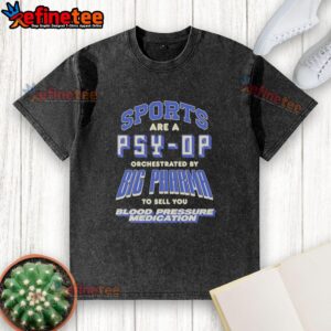 Washed T-shirt featuring 'Good Sports Are A Psy-Op' slogan, critiquing Big Pharma's influence on blood pressure medication.
