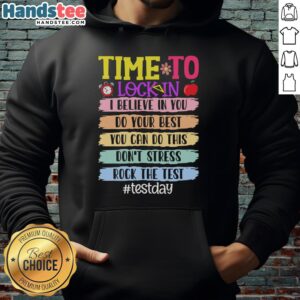 Nice Time to Lock In Test Day Do Your Best Hoodie in vibrant colors, perfect for students preparing for exams.