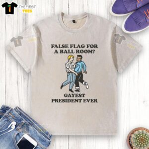 Nice false flag design on a washed t-shirt, featuring the 'Gayest President Ever' slogan for ballroom events.