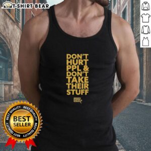 Original 'Don't Hurt People and Don't Take Their Stuff' tank top featuring a bold, inspirational design for casual wear.