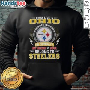 Official Pittsburgh Steelers NFL hoodie with 'I may live in Ohio on Sundays, my heart belongs to Steelers' design.