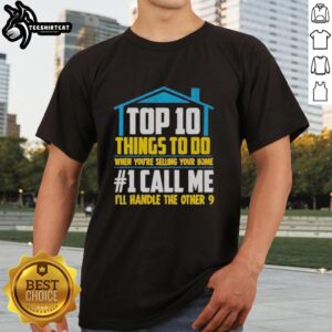 Premium T-Shirt featuring 'Top 10 Things To Do When You're Selling Your Home' design for real estate enthusiasts.