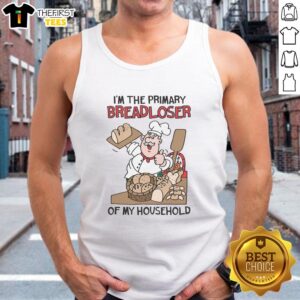 Pretty I'm the Primary Breadloser of My Household tank top with bold text design, perfect for casual wear and expressing humor.