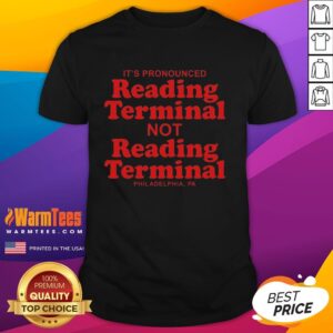 Original It's Pronounced Reading Terminal Not Reading Terminal Philadelphia Letter T-Shirt featuring bold graphic design.