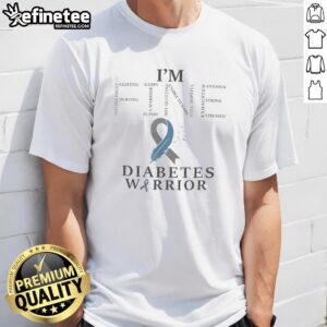 Official I'M Fine Diabetes Warriors T-Shirt featuring a bold design for diabetes awareness and support.