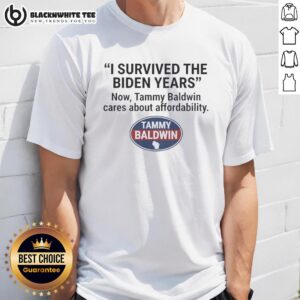 Nice I Survived The Biden Years Now Tammy Baldwin Cares About Affordability T-Shirt design featuring bold text and vibrant colors.
