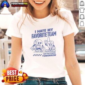Good I Hate My Favorite Team Ladies Tee featuring a bold graphic, perfect for game day and expressing team spirit.