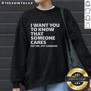 Awesome Lil Wuyn sweatshirt with 'Someone Cares' message, perfect for cozy casual wear and expressing kindness.