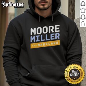 Alt Text: Original Moore Miller For Maryland hoodie featuring a stylish design and vibrant colors, perfect for fans and collectors.