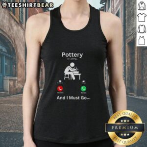 Premium Pottery Is Calling and I Must Go Tank Top - Stylish graphic tank top featuring pottery-themed design for pottery lovers.