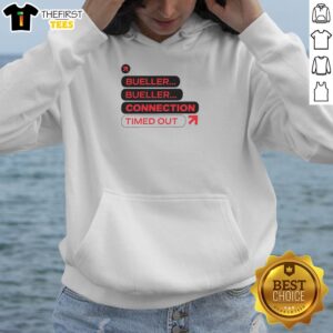 Good Bueller Bueller Connection Timed Out Hoodie featuring a stylish design for fans of classic cinema and pop culture.