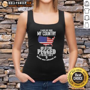 Funny tank top design: 'I Love My Wife, My Country, And Getting Pegged' for humorous apparel lovers.
