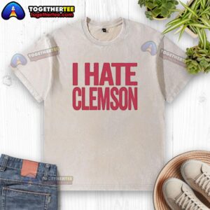 Good Greg Clark I Hate Clemson washed t-shirt featuring a bold graphic design for Clemson haters and sports fans.