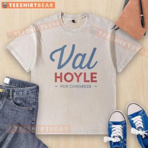 Hot Val Hoyle for Congress washed t-shirt featuring a stylish design, perfect for supporting political campaigns.