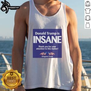 Us Against Trump tank top featuring 'Official Donald Trump is Insane' slogan, perfect for political activists.