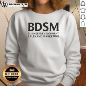 Funny Hot BDSM Business Development Sales and Marketing sweatshirt featuring bold graphics in a stylish design.