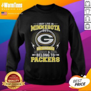 Alt Text: Cozy green sweatshirt featuring My heart and soul belong to Packers design, perfect for Green Bay Packers fans.