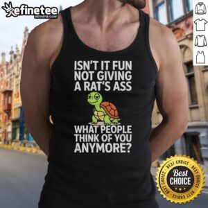 Nice turtle tank top featuring 'Not Giving a Rat's Ass' design, perfect for confident and carefree style.