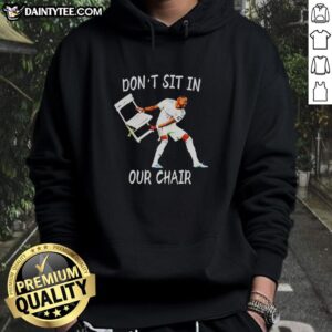 Premium David Alaba Don't Sit In Our Chair Celebration Hoodie featuring vibrant graphics and a comfortable fit.