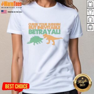 Alt Text: Hot Sudden But Inevitable Betrayal Ladies Tee featuring bold graphic print on a stylish, comfortable shirt.
