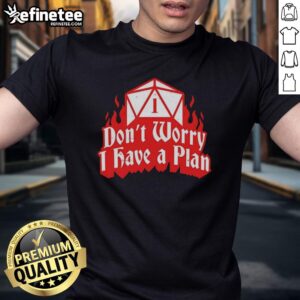 Nice Dungeons and Dragons 'Don't Worry I Have A Plan' T-Shirt featuring a fun design for tabletop RPG enthusiasts.