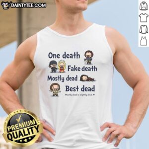 Top-One Death Fake Death Mostly Dead Best Dead Tank Top featuring a humorous design for fans of quirky apparel.