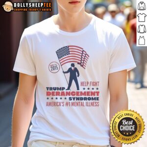 Alt Text: Awesome Trump Derangement Syndrome T-Shirt featuring bold text, highlighting America's 1 mental illness since 2015.