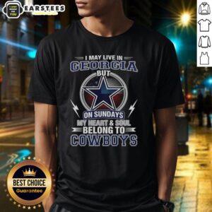 Good Dallas Cowboys NFL t-shirt featuring 'I May Live In Georgia On Sundays, My Heart And Soul Belong To Cowboys' design.