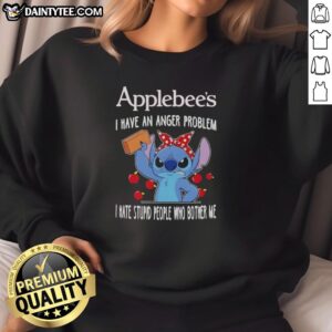 Alt Text: Cute Stitch X Applebee's sweatshirt featuring I have an anger problem, I hate stupid people who bother me design.