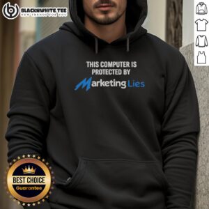 Awesome hoodie featuring 'This Computer Is Protected By Marketing Lies' slogan, perfect for tech enthusiasts.