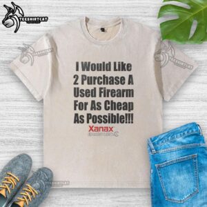 Used firearm purchase t-shirt design featuring 'Good, I would like to purchase a used firearm for as cheap as possible.'
