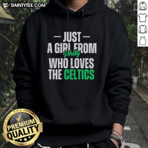Alt Text: Official hoodie for Just A Girl From Philly Who Loves The Celtics, featuring a stylish design and vibrant team colors.