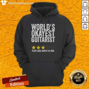 Alt Text: Official World's Okayest Guitarist hoodie worn by a musician playing guitar, showcasing a fun and casual style.