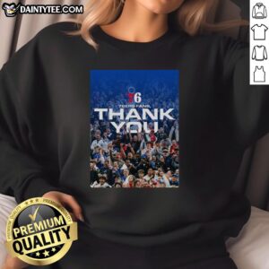 Awesome Philadelphia 76ers fans wearing a Thank You poster sweatshirt, showcasing team spirit and support for the players.