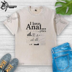 Original I Love Analytics T-Shirt featuring 'I'm an Absolute Demon in the Excel Sheets' design for data enthusiasts.