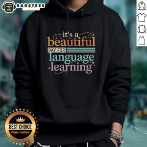 Alt Text: Vintage hoodie with 'Good, It's a Beautiful Day for Language Learning' text, perfect for language enthusiasts.